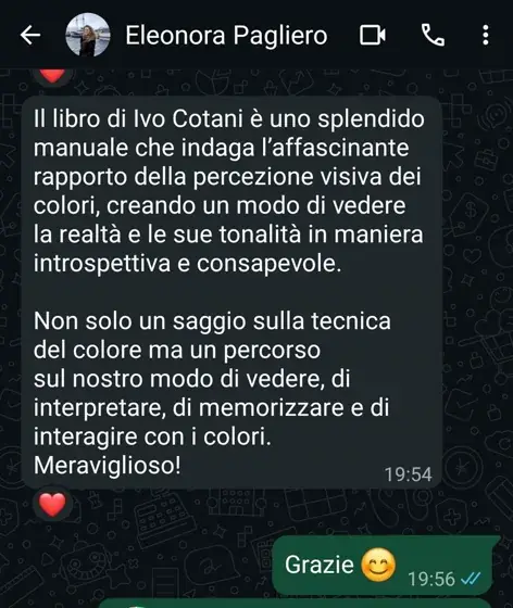 Messaggio WhatsApp di Eleonora Pagliero: non solo un saggio sulla tecnica del colore ma un percorso sul nostro modo di vedere. Meraviglioso